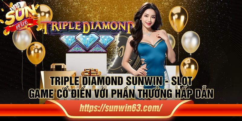 Phần thưởng hấp dẫn khi chơi Triple Diamond