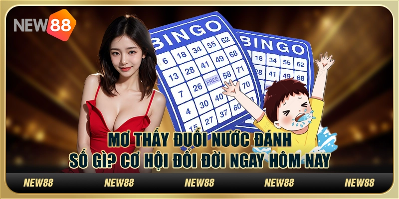 Mơ thấy đuối nước đánh số gì? Cơ hội đổi đời ngay hôm nay