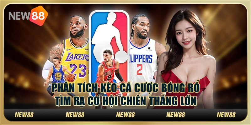 Phân tích kèo cá cược bóng rổ – Tìm ra cơ hội chiến thắng lớn