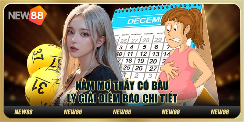 Nằm mơ thấy có bầu: Lý giải điềm báo chi tiết