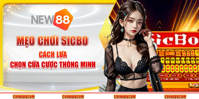 Mẹo chơi Sicbo - Cách lựa chọn cửa cược thông minh