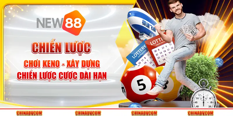 Chiến lược chơi Keno - Xây dựng chiến lược cược dài hạn