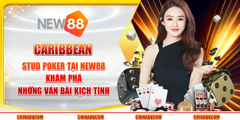 Caribbean Stud Poker tại New88 - Khám phá những ván bài kịch tính