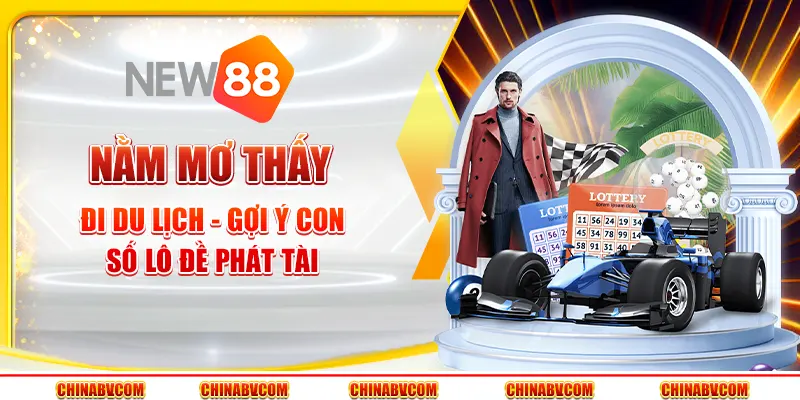 Nằm mơ thấy đi du lịch - Gợi ý con số lô đề phát tài