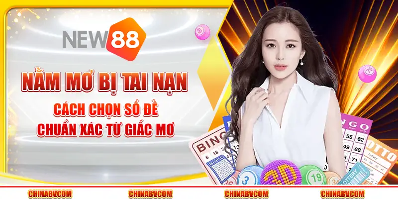 Nằm mơ bị tai nạn - Cách chọn số đề chuẩn xác từ giấc mơ