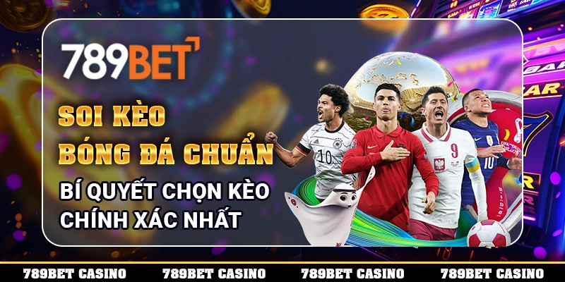 Soi Kèo Bóng Đá Chuẩn - Bí Quyết Chọn Kèo Chính Xác Nhất