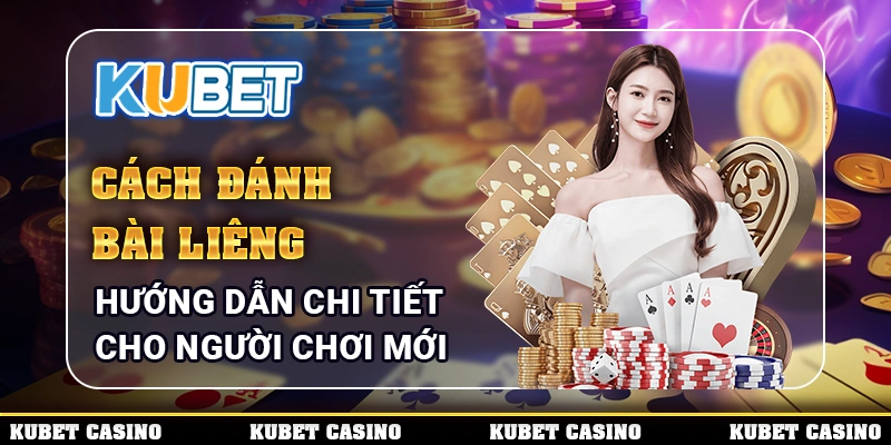 Cách đánh bài liêng