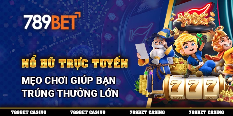 Nổ Hũ Trực Tuyến