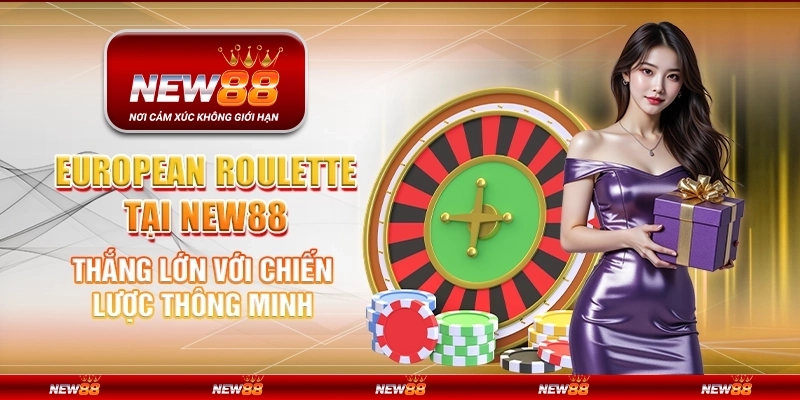 European Roulette tại New88 - Thắng lớn với chiến lược thông minh
