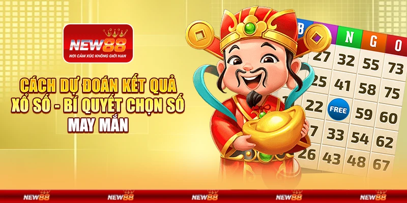 Cách chơi xổ số siêu tốc - Mẹo chọn số giúp tăng tỷ lệ thắng