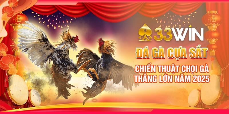 da-ga-cua-sat-chien-thuat-choi-ga-thang-lon-nam-2025