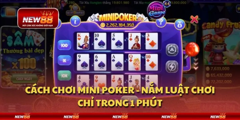 Cách chơi mini poker - Nắm luật chơi chỉ trong 1 phút