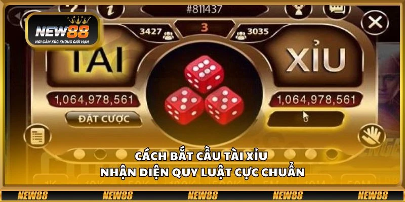 Cách bắt cầu tài xỉu - Nhận diện quy luật cực chuẩn