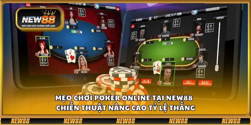 Mẹo chơi poker online tại New88 - Chiến thuật nâng cao tỷ lệ thắng